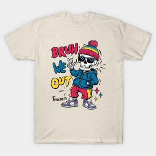 Bruh We Out Skeleton T-Shirt